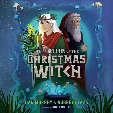 The Return of the Christmas Witch by Aubrey Plaza and Dan Murphy