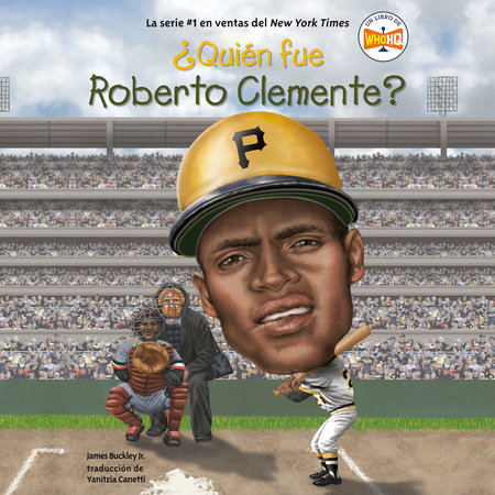¿Quién fue Roberto Clemente? by James Buckley, Jr. and Who HQ