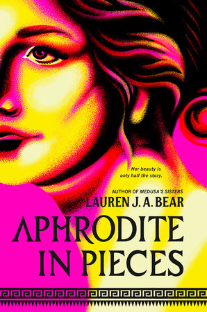Aphrodite in Pieces by Lauren J. A. Bear