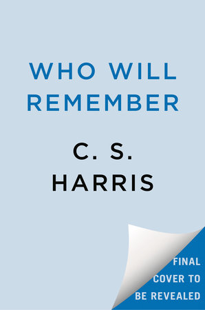 Who Will Remember by C. S. Harris