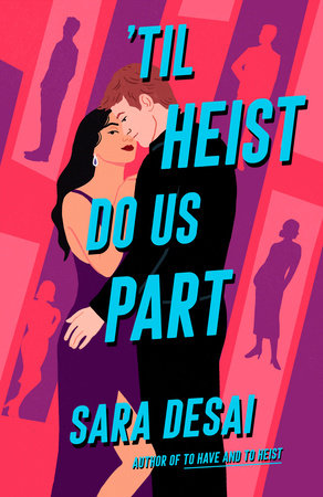 'Til Heist Do Us Part by Sara Desai