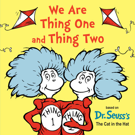 We Are Thing One And Thing Two By Dr. Seuss: 9780593643785 