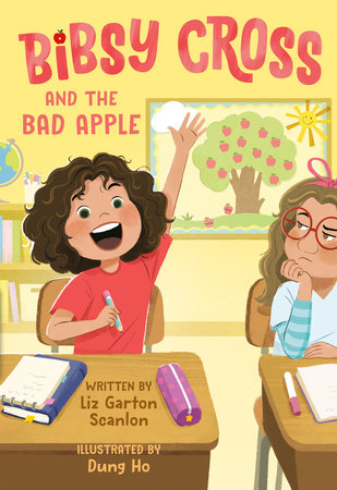 Bibsy Cross and the Bad Apple by Liz Garton Scanlon