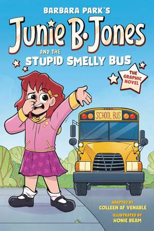 Junie B. Jones and the Stupid Smelly Bus: The Graphic Novel by Barbara Park