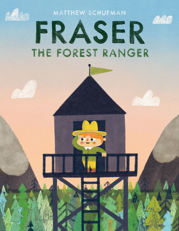 Fraser the Forest Ranger by Matthew Schufman