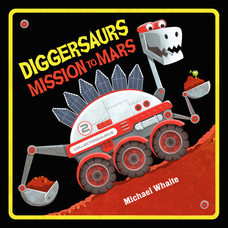 Diggersaurs Mission to Mars by Michael Whaite