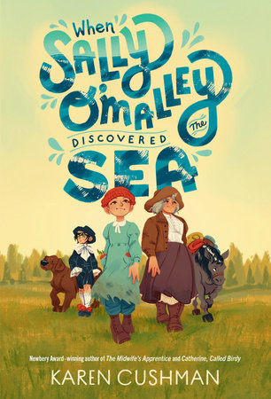 When Sally O'Malley Discovered the Sea by Karen Cushman