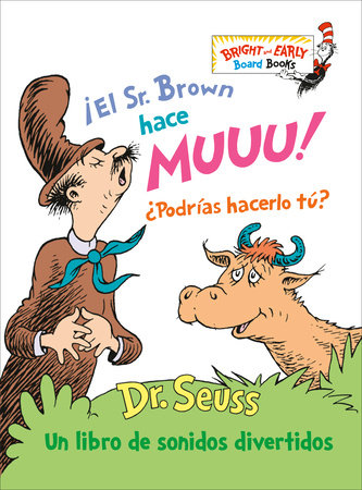 ¡El Sr. Brown hace Muuu! ¿Podrías hacerlo tú? (Mr. Brown Can Moo! Can You? Spanish Edition) by Dr. Seuss