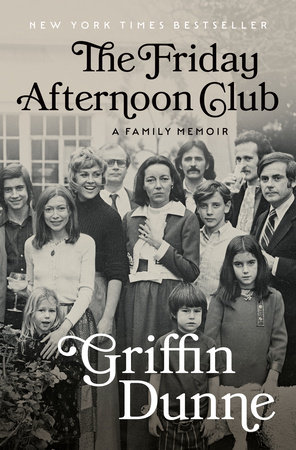 The Friday Afternoon Club by Griffin Dunne