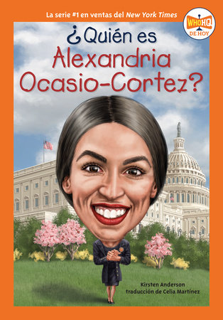 ¿Quién es Alexandria Ocasio-Cortez? by Kirsten Anderson and Who HQ