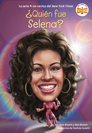 ¿Quién fue Selena? by Max Bisantz, Kate Bisantz and Who HQ