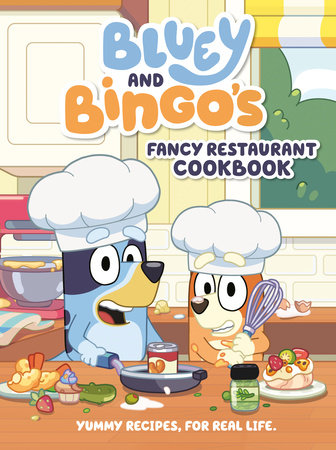Bluey and Bingo's Fancy Restaurant Cookbook by Penguin Young Readers Licenses