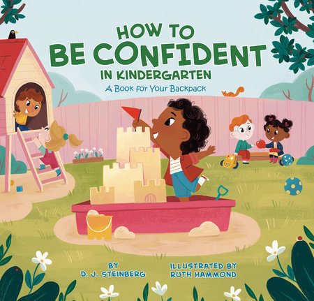 How to Be Confident in Kindergarten by D.J. Steinberg