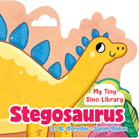 Stegosaurus by J. D. Forester; Illustrated by Sarah Rebar