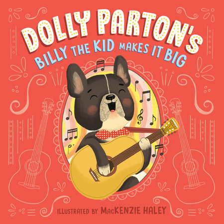 Dolly Parton's Billy the Kid Makes It Big by Dolly Parton and Erica S. Perl