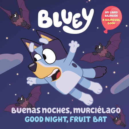 Bluey: Good Night, Fruit Bat/Buenas noches, murciélago by Penguin Young Readers Licenses