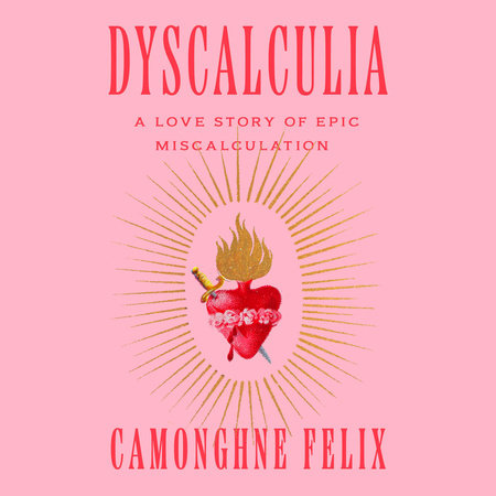 Dyscalculia by Camonghne Felix