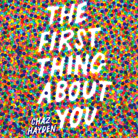 The First Thing About You by Chaz Hayden