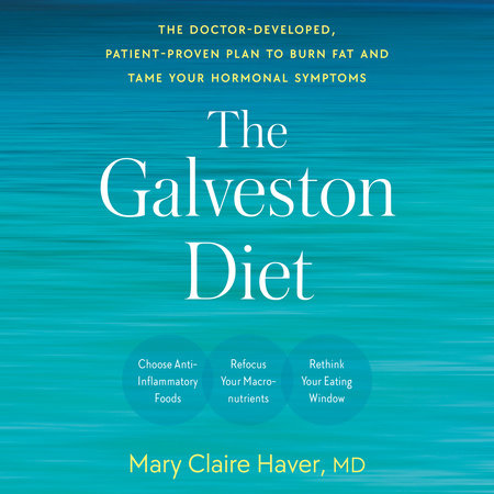 The Galveston Diet by Mary Claire Haver, MD