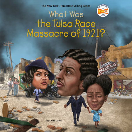 What Was the Tulsa Race Massacre of 1921? by Caleb Gayle and Who HQ