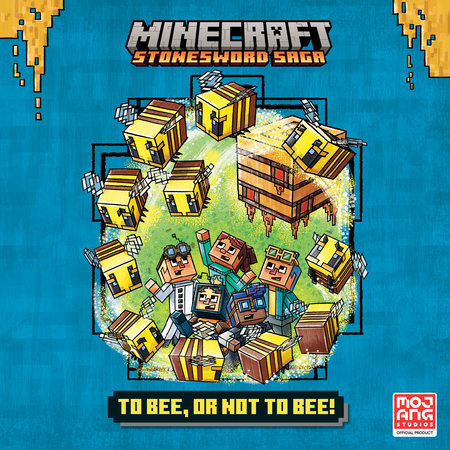 To Bee, Or Not to Bee! (Minecraft Stonesword Saga #4) by Nick  Eliopulos