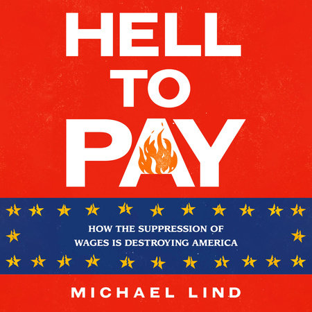 Hell to Pay by Michael Lind