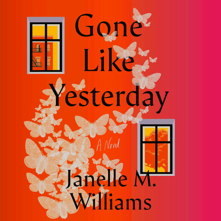 Gone Like Yesterday by Janelle M. Williams