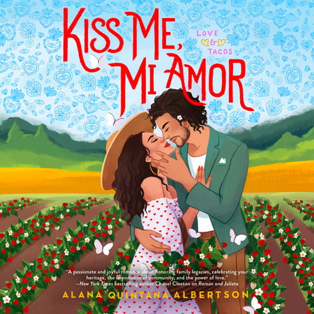 Kiss Me, Mi Amor by Alana Quintana Albertson