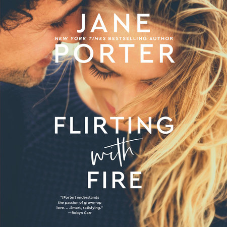 Flirting with Fire by Jane Porter