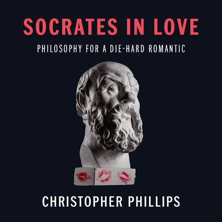 Socrates in Love by Christopher Phillips