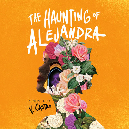 The Haunting of Alejandra by V. Castro
