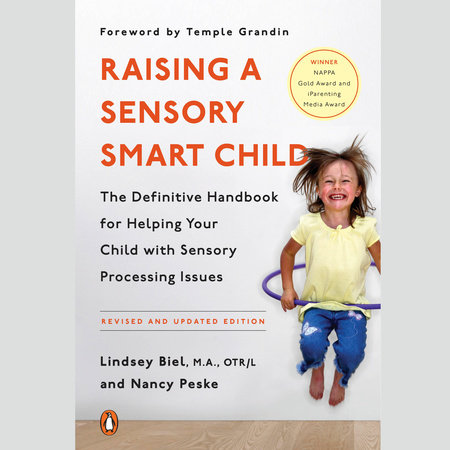 Raising a Sensory Smart Child by Lindsey Biel and Nancy Peske