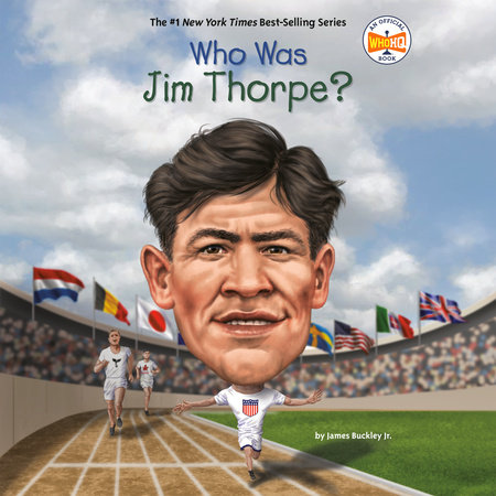 Who Was Jim Thorpe? by James Buckley, Jr. and Who HQ