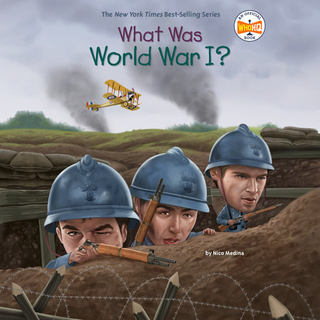 What Was World War I? by Nico Medina and Who HQ