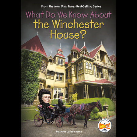 What Do We Know About the Winchester House? by Emma Carlson Berne and Who HQ