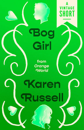 Bog Girl by Karen Russell