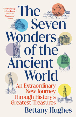 The Seven Wonders of the Ancient World by Bettany Hughes