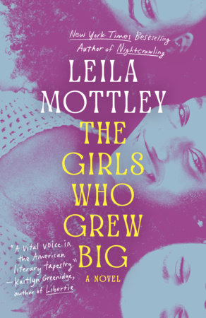 The Girls Who Grew Big by Leila Mottley
