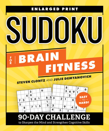 Sudoku for Brain Fitness by Steven Clonz and Julie Demyanovich