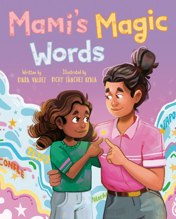 Mami's Magic Words by Kiara Valdez