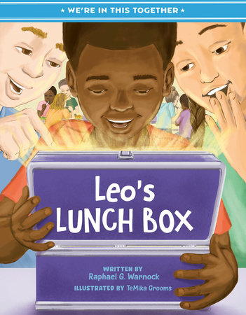 We're in This Together: Leo's Lunch Box by Raphael G. Warnock