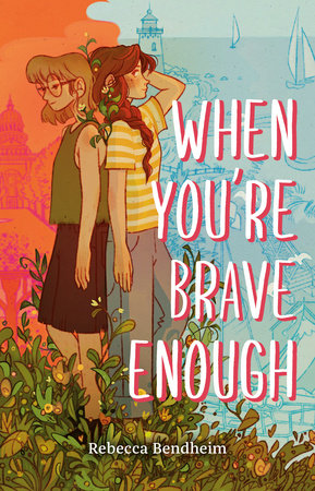 When You're Brave Enough by Rebecca Bendheim