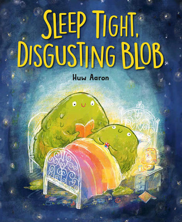 Sleep Tight, Disgusting Blob by Huw Aaron