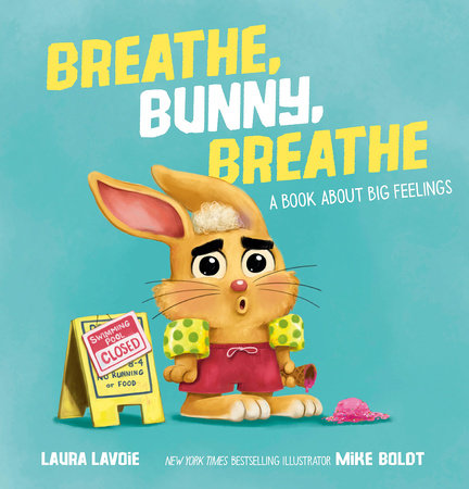 Breathe, Bunny, Breathe by Laura Lavoie