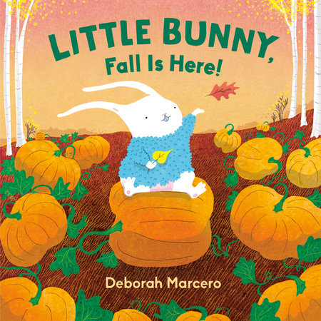 Little Bunny, Fall Is Here! by Deborah Marcero