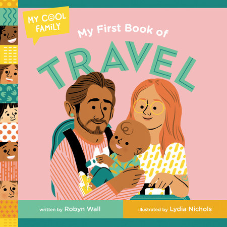 My First Book of Travel by Robyn Wall; illustrated by Lydia Nichols