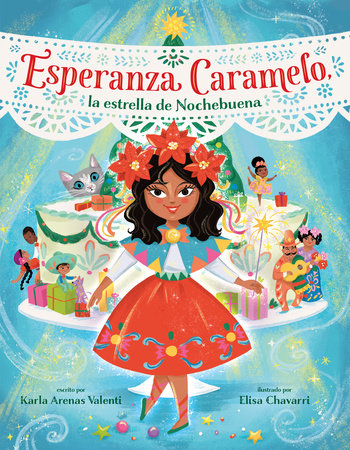 Esperanza Caramelo, la estrella de Nochebuena (Esperanza Caramelo, the Star of Nochebuena Spanish Edition) by Karla Arenas Valenti
