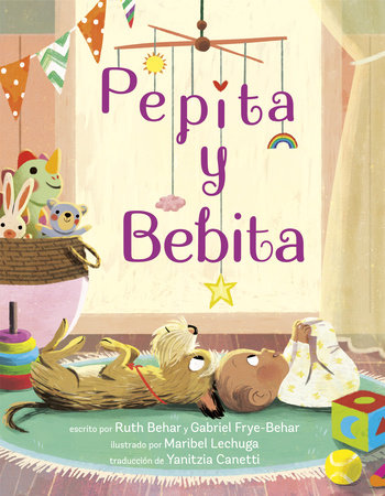 Pepita y Bebita (Pepita Meets Bebita Spanish Edition) by Ruth Behar and Gabriel Frye-Behar