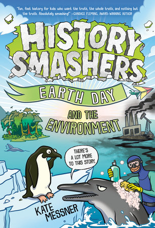 History Smashers: Earth Day and the Environment by Kate Messner ...