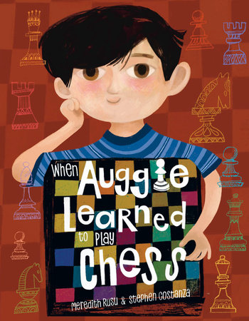 When Auggie Learned to Play Chess by Meredith Rusu